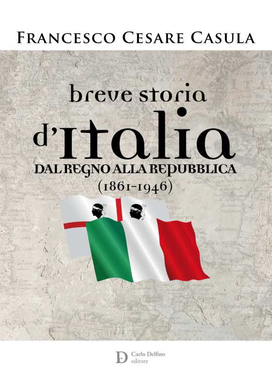 Breve storia d'Italia (Francesco Cesare Casula) - Carlo Delfino editore