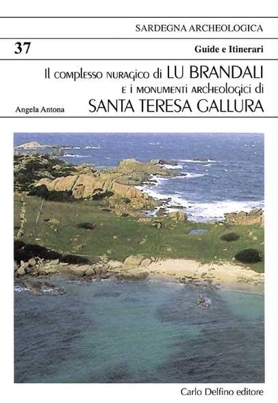 Il complesso nuragico di Lu Brandali e i monumenti archeologici di S. Teresa Gallura
