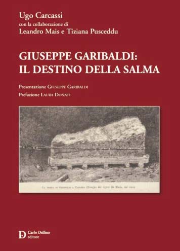 Giuseppe Garibaldi: il destino della salma