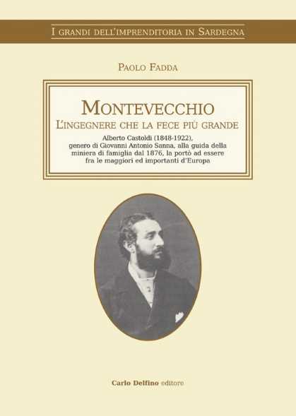 Montevecchio. L'ingegnere che la fece più grande