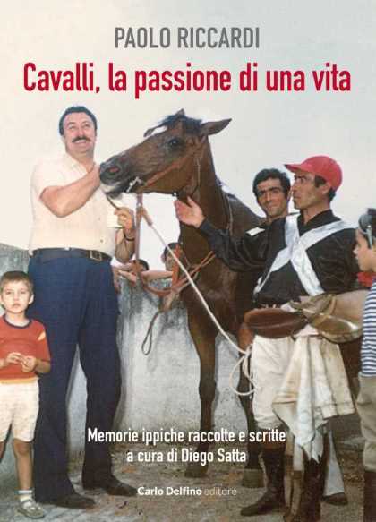 Paolo Riccardi. Cavalli, la passione di una vita