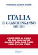 Italia. Il grande inganno 1861-2011
